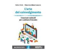 L' Arte Del Coinvolgimento. Emozioni E Stimoli Per Cambiare Il Mondo