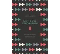 L' Arte Del Vero Riposo. Metterci In «Pausa» In Un Mondo Che Non Si Ferma Mai