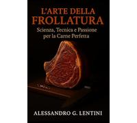 L’Arte della Frollatura: Scienza, Tecnica e Passione per la Carne Perfetta