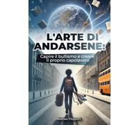 L’ arte di andarsene: Capire il bullismo e creare il proprio capolavoro
