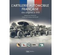 L’artillerie automobile française: Des origines à 1919