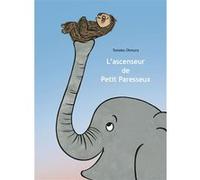 L ascenseur de petit paresseux Tomoko Ohmura (Auteur), Corinne Atlan (Traduction)