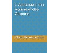 L' Ascenseur, ma Voisine et des Glaçons