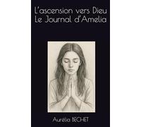 L’ascension vers Dieu Le Journal d’Amelia