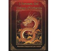 L’Ascesa del Drago d’Oriente: Mandala Giapponesi da Colorare per Adulti