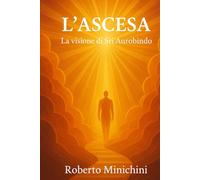 L’Ascesa: La visione di Sri Aurobindo