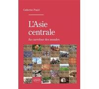 L’Asie centrale. Au carrefour des mondes - Catherine Poujol - Ellipses - broché - Essai