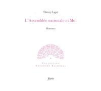 L' Assemblée nationale et Moi - Thierry Laget - Fario - broché - Essai