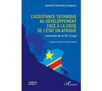 L’Assistance technique au développement face à la crise de l’État en Afrique L’exemple de la RD-Congo - Idesbald Chinamula Vuningoma - L'harmattan - broché - Etude