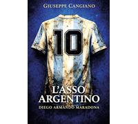 L' Asso argentino - Diego Armando Maradona