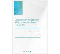 L’assurance santé privée à l’épreuve des objets connectés - Margaux Redon-magloire - Presses Universitaires D'aix-Marseille - broché - Etude