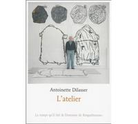 L' Atelier - Antoinette Dilasser - Le Temps Qu'il Fait - broché - Roman