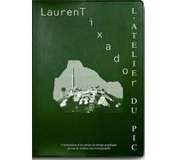 L' Atelier du Pic - Laurent Tixador - Manuella Eds - broché - Monographie