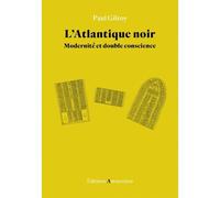 L'Atlantique noir: Modernité et double conscience