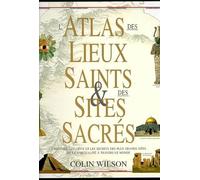 L' Atlas des lieux saints & des sites sacrés