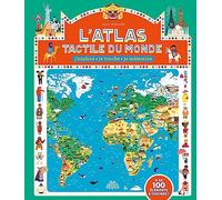 L'atlas Tactile Du Monde - J'explore, Je Touche, Je Mémorise