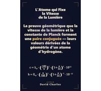 L’Atome qui Fixe la Vitesse de la Lumière: Dériver c à partir de la géométrie de l’hydrogène