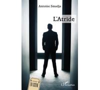 L’Atride - Antoine Smadja - L'harmattan - broché - Théâtre