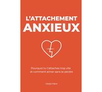 L’attachement anxieux: Pourquoi tu t’attaches trop vite et comment aimer sans te perdre