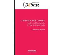 L attaque des clones La diversite culturelle a l ere de l hyperchoix - Emmanuel Durand - Presses De Sciences Po - broché - Essai