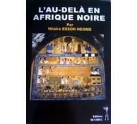 L' Au-delà en Afrique Noire - Hilaire Essoh Ngome - Menaibuc Eds - broché - Essai