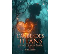 L’Aube des Titans - Tome 1 : Le Voile de Nébür