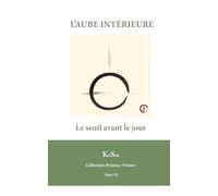 L’AUBE INTÉRIEURE: Le seuil avant le jour
