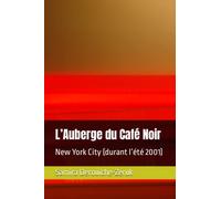 L’Auberge du Café Noir: New York City (durant l’été 2001)