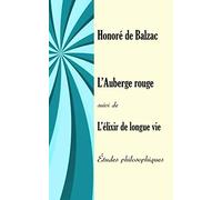 L’Auberge rouge suivi de L’élixir de longue vie: Études philosophiques