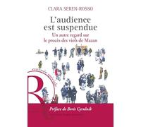 L´AUDIENCE EST SUSPENDUE : UN AUTRE REGARD SUR LE PROCÈS DES VIOLS DE MAZAN - PRÉFACE DE BORIS CYRULNIK