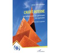L’audit interne Une fonction au cœur de la performance des organisations - 2e édition revue et augmentée - Steve Orlin Manfouo - L'harmattan - broché - Etude