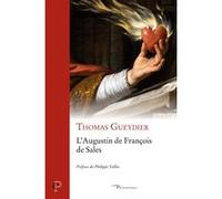L' augustin de francois de sales Thomas Gueydier (Auteur), Philippe Vallin (Préface)