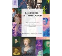 L’autodafé de l’Anti-Coton: Premier cas de censure en Nouvelle-France avec lexique, contexte et liste des personnages