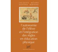 L' Autonomie de l'élève et l'intégration des règles en éducation physique, 1ère édition
