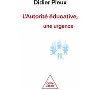 L 'autorité éducative, une urgence Didier Pleux (Auteur)