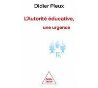 L 'autorité éducative, une urgence - Didier Pleux - Odile Jacob - broché - Essai