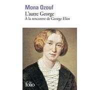 L'autre George À la rencontre de George Eliot - Mona Ozouf - Gallimard - Poche - Essai