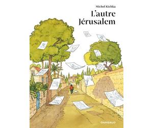 L’autre Jérusalem - Kichka - Dargaud - cartonné - Bande dessinée