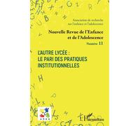 L’Autre Lycée – le pari des pratiques institutionnelles – L'Harmattan