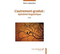 L’autrement-gradué : Boris Lobatchev (Auteur)