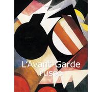 L’Avant-Garde Russe: Entre abstraction, engagement et rupture esthétique