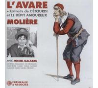 L’AVARE + EXTRAITS DE L’ÉTOURDI ET LE DÉPIT AMOUREUX - MOLIÈRE