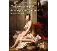 L'avènement du plaisir dans la peinture française: De Le Brun à Watteau