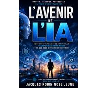 L’Avenir de l’IA: Comment l’intelligence artificielle transforme les entreprises et l’économie mondiale