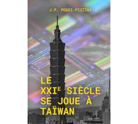 L’avenir du XXIᵉ siècle se joue à Taïwan