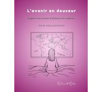 L’avenir en douceur: Explore ton avenir à travers les couleurs
