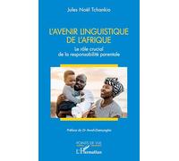 L’avenir linguistique de l’Afrique: Le rôle crucial de la responsabilité parentale