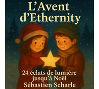 L’Avent d’Ethernity: 24 éclats de lumière jusqu’à Noël