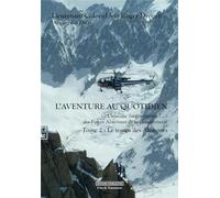 L aventure au quotidien l histoire (impertinente ?) des forces aeriennes de la gendarmerie tome 2