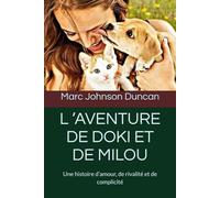 L ’AVENTURE DE DOKI ET DE MILOU: Une histoire d’amour, de rivalité et de complicité